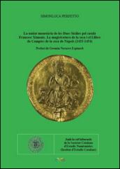 La unitat monetària de les Dues Sicílies pel català Francesc Ximenis. La magistratura de la seca i el Llibre de Comptes de la seca de Nàpols (1453-1454)