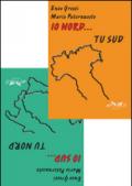 Io Nord. tu Sud. Io Sud. tu Nord