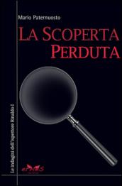 La scoperta perduta. Le indagini dell'ispettore Rinaldo: 1