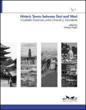 Historic towns between east and west-Ciudades históricas entre Oriente y Occidente. Ediz. italiana, inglese e spagnola