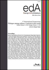 EDA. Esempi di architettura 2016. Special Issues. 1° international Symposium. Dialogue among cultures. Carnivals in the world (Firenze, 2016). Ediz. multilingue