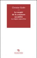 Le soupir de la créature accablée. La religion aujourd'hui