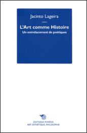 L'art comme histoire. Un entrelacement de poétiques