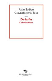 De la fin. Conversations