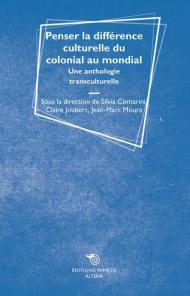 Penser la différence culturelle du colonial au mondial. Une anthologie transculturelle