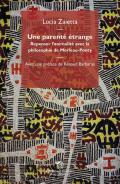 Une parente etrange. Repenser l'animalité avec la philosophie de Merleau-Ponty