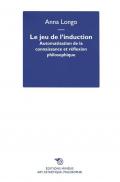 Le jeu de l'induction. Automatisation de la connaissance et réflexion philosophique