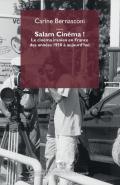 Salam cinéma! Le cinéma iranien en France des années 1950 à aujourd'hui