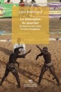 Le champion du quartier. Se faire un nom dans la lutte sénégalaise