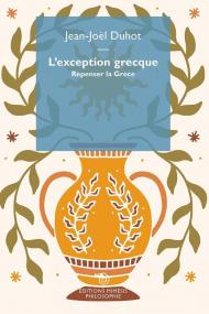 L'exception grecque. Repenser la Grèce