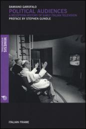 Political audiences. A reception history of early italian television