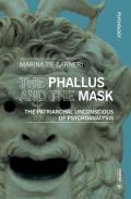 The phallus and the mask. The patriarchal uncoscious of psychoanalysis