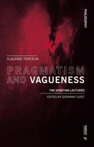 Pragmatism and vagueness. The Venetian lectures