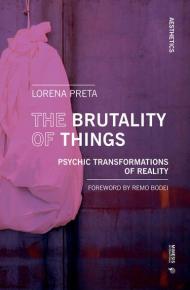 The brutality of things. Psychic transformations of reality