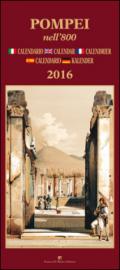 Pompei nell'800. Calendario 2016. Ediz. italiana, francese, inglese, spagnola e tedesca