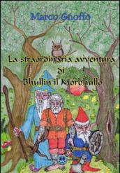 La straordinaria avventura di Bhullin il Morbhullo