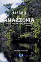 La Grande Amazzonia Vol.I