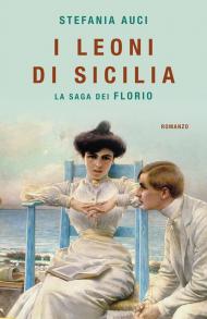 I Leoni di Sicilia. La saga dei Florio