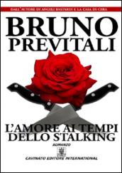 L'amore ai tempi dello stalking