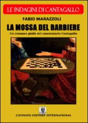 La mossa del barbiere. Le indagini del commissario Cantagallo: unico