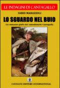 Lo sguardo nel buio. Le indagini del commissario Cantagallo