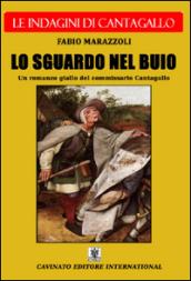 Lo sguardo nel buio. Le indagini del commissario Cantagallo