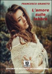 L'amore sulle labbra: unico