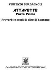 Attavette. Prima parte. Proverbi e modi di dire di Cansano