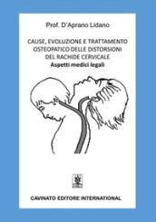 Cause, evoluzione e trattamento osteopatico delle distorsioni del rachide cervicale. Aspetti medici legali