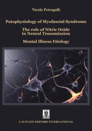 Patophysiology of myofascial syndrome. The role of nitric oxide in neural transmission. Mental illness etiology