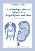 La riflessologia plantare della mano e del padiglione auricolare. Una proposta terapeutica