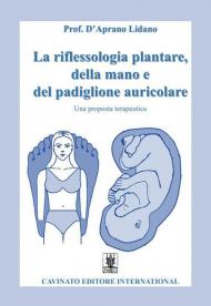 La riflessologia plantare della mano e del padiglione auricolare. Una proposta terapeutica