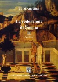 La redenzione di Satana. Apostasia. Nuova ediz.. Vol. 2