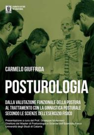 Posturologia. Dalla valutazione funzionaledella postura al trattamento con la ginnastica posturale secondo le scienze dell'esercizio fisico. Ediz. illustrata