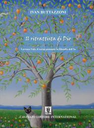 Il ritrattista di Dio. Lorenzo Vale, il corpo pensante la filosofia dell'Io