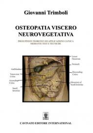 Osteopatia viscero neurovegetativa. Presupposti teoretici ed applicazione clinica mediante test e tecniche