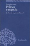 Politica e tragedia. La filosofia del giovane Nietzsche