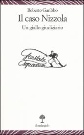 Il caso Nizzola. Un giallo giudiziario