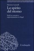 Lo spirito del ritorno. Studi su concetto e rappresentazione in Hegel