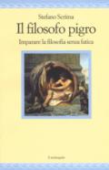 Il filosofo pigro. Imparare la filosofia senza fatica