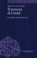 Il teorema di Gödel. Un trattato sulla conoscenza