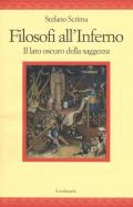 Filosofi all'inferno. Il lato oscuro della saggezza