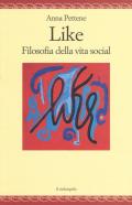 Like. Filosofia della vita social