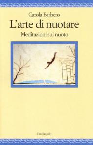 L' arte di nuotare. Meditazioni sul nuoto