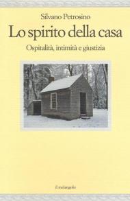 Lo spirito della casa. Ospitalità, intimità e giustizia