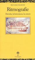 Ritmografie. Derrida, la letteratura, la cenere