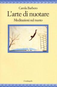 L' arte di nuotare. Meditazioni sul nuoto