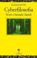 Cyberfilosofia. Storie e battaglie digitali