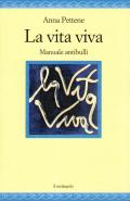 La vita viva. Manuale antibulli