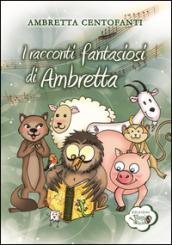 I racconti fantasiosi di Ambretta
